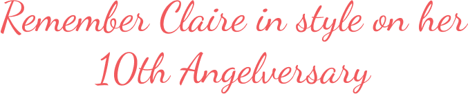 Remember Claire in style on her 10th Angelversary